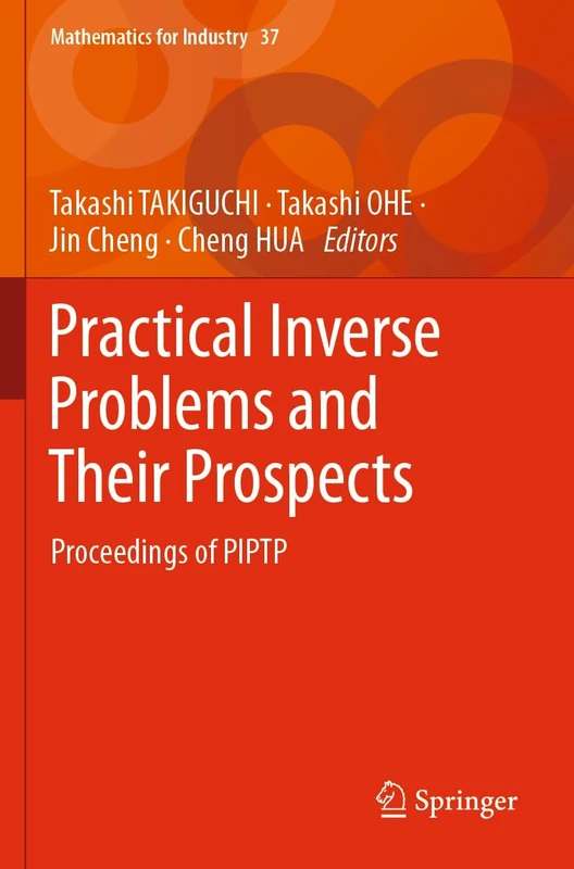 Practical Inverse Problems and Their Prospects: Proceedings of PIPTP