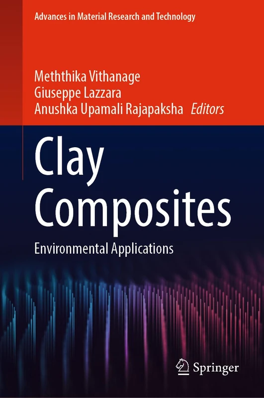 Clay Composites: Environmental Applications (Advances in Material Research and Technology)