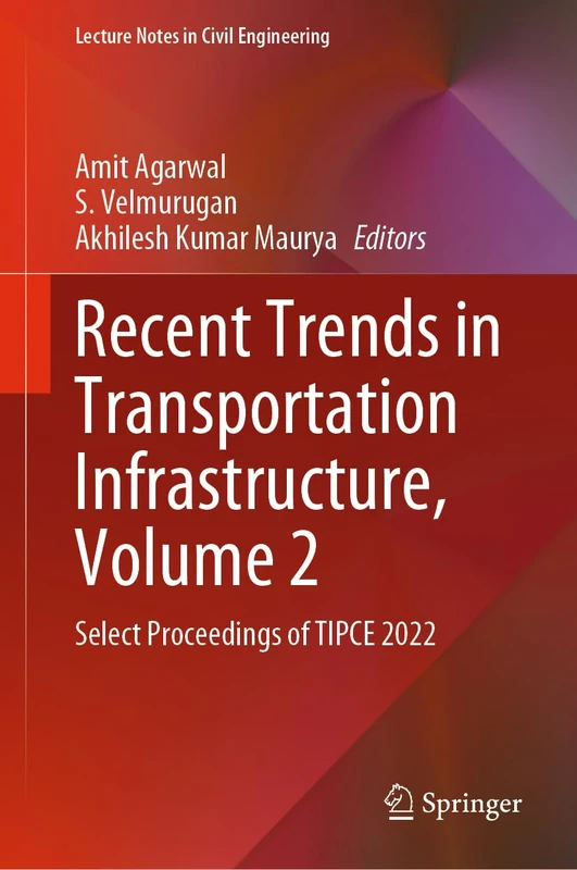 Recent Trends in Transportation Infrastructure, Volume 2: Select Proceedings of TIPCE 2022: 347 (Lecture Notes in Civil Engineering, 347)