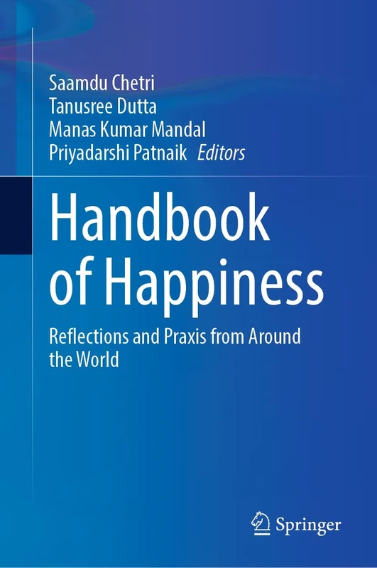 Handbook of Happiness: Reflections and Praxis from Around the World