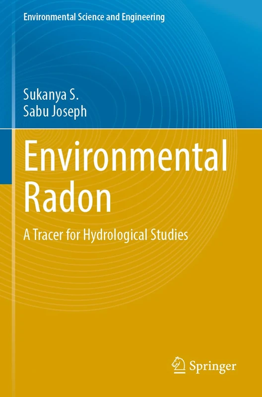 Environmental Radon: A Tracer for Hydrological Studies (Environmental Science and Engineering)