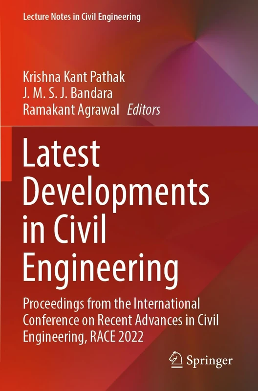 Latest Developments in Civil Engineering: Proceedings from the International Conference on Recent Advances in Civil Engineering, RACE 2022: 352 (Lecture Notes in Civil Engineering, 352)