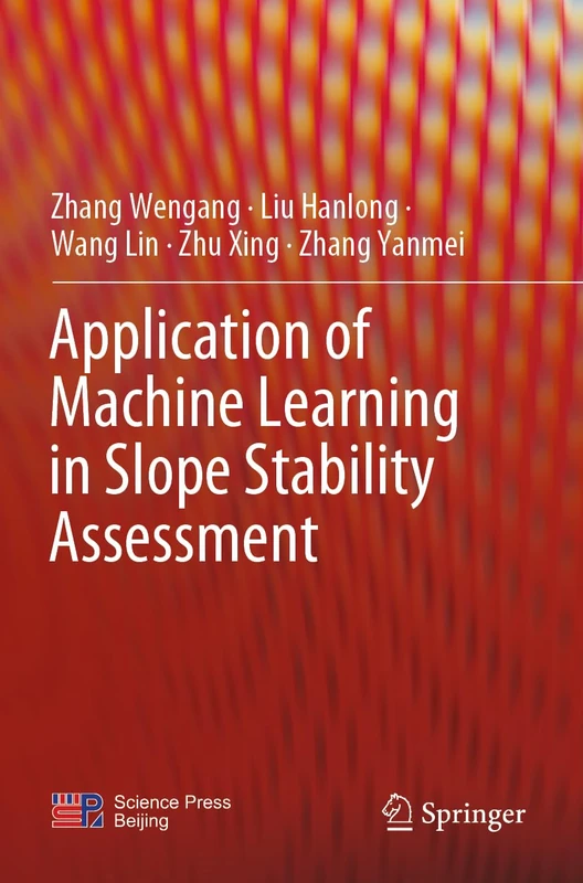 Application of Machine Learning in Slope Stability Assessment