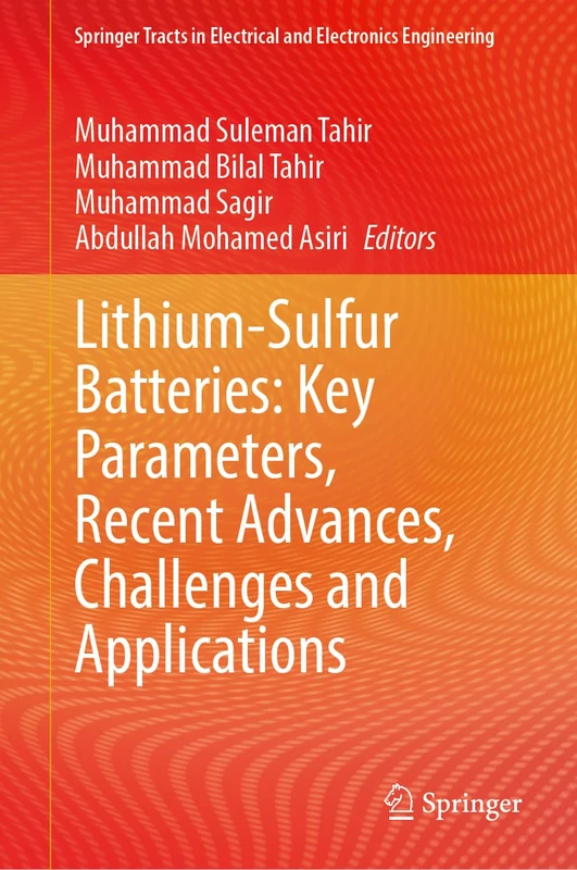 Lithium-Sulfur Batteries: Key Parameters, Recent Advances, Challenges and Applications (Springer Tracts in Electrical and Electronics Engineering)