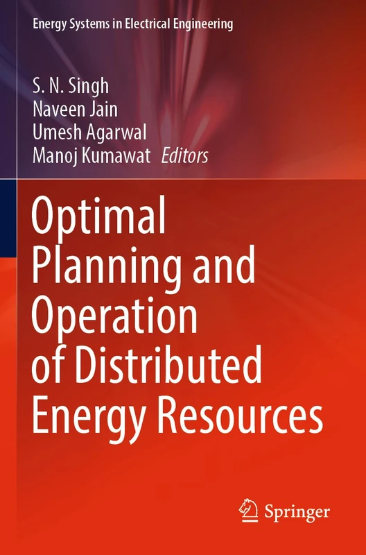 Optimal Planning and Operation of Distributed Energy Resources (Energy Systems in Electrical Engineering)