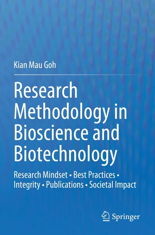 Research Methodology in Bioscience and Biotechnology: Research Mindset • Best Practices • Integrity • Publications • Societal Impact