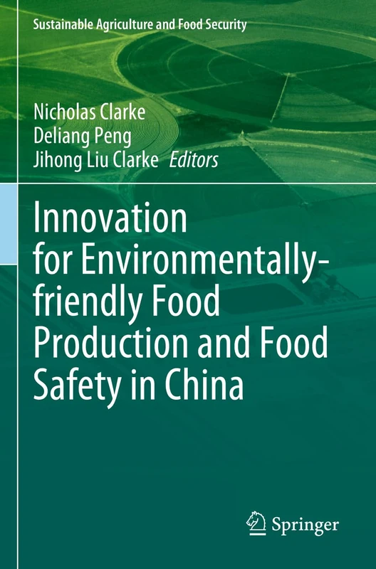Innovation for Environmentally-friendly Food Production and Food Safety in China (Sustainability Sciences in Asia and Africa)