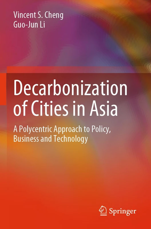Decarbonization of Cities in Asia: A Polycentric Approach to Policy, Business and Technology