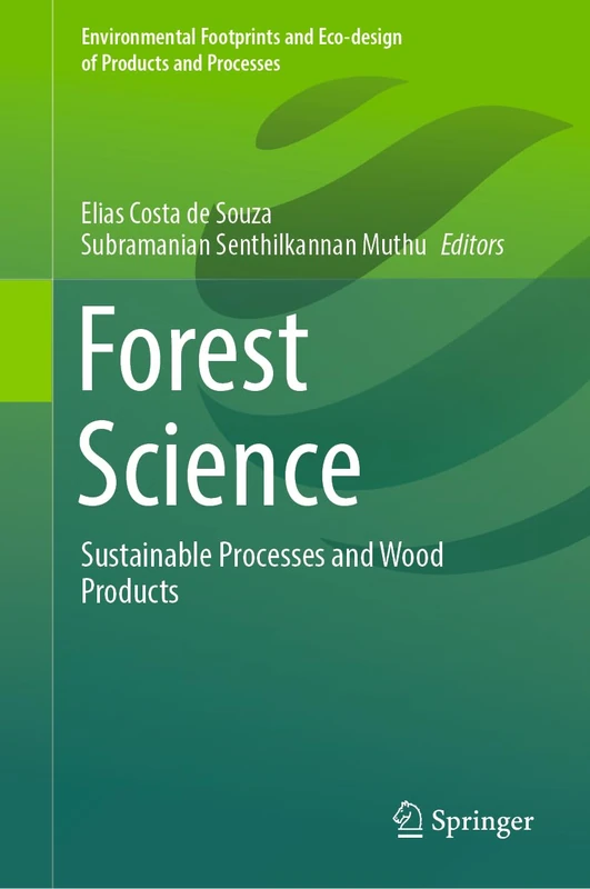 Forest Science: Sustainable Processes and Wood Products (Environmental Footprints and Eco-design of Products and Processes)