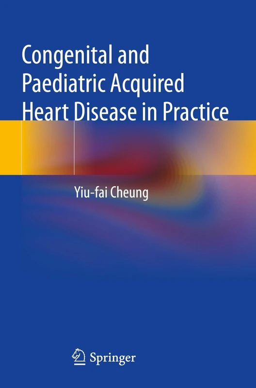 Congenital and Paediatric Acquired Heart Disease in Practice