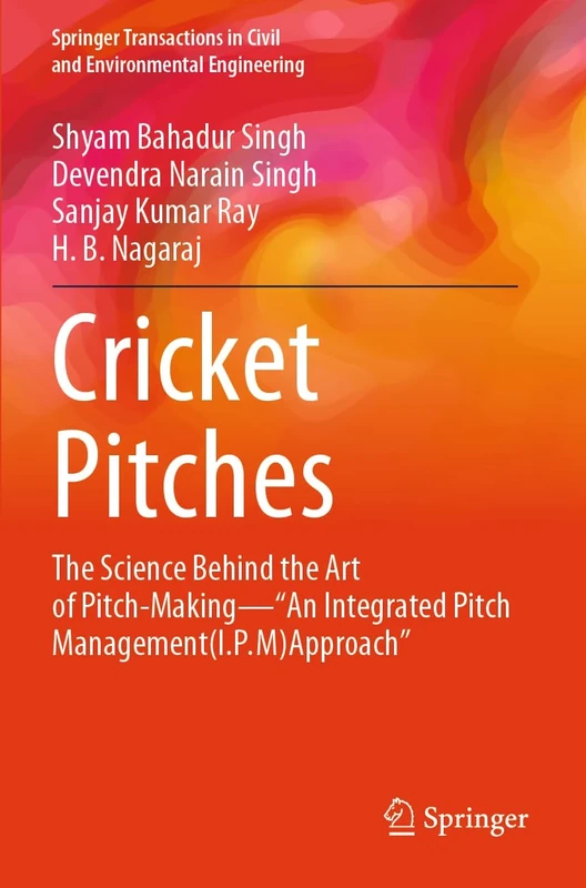 Cricket Pitches: The Science Behind the Art of Pitch-Making―“An Integrated Pitch Management (I.P.M) Approach” (Springer Transactions in Civil and Environmental Engineering) - Image 1