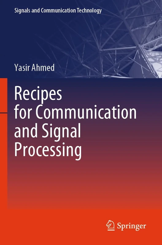 Recipes for Communication and Signal Processing (Signals and Communication Technology)