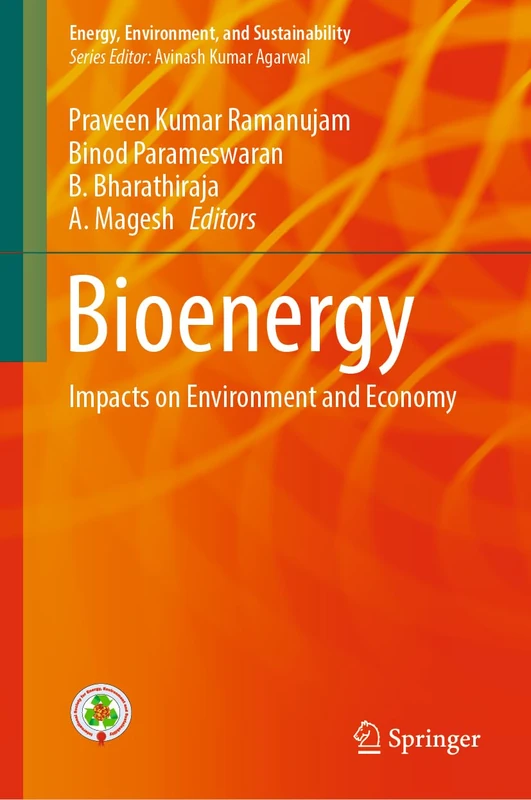 Bioenergy: Impacts on Environment and Economy (Energy, Environment, and Sustainability)