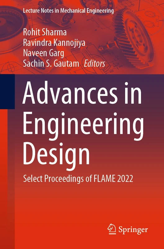 Advances in Engineering Design: Select Proceedings of FLAME 2022 (Lecture Notes in Mechanical Engineering)