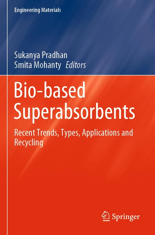 Bio-based Superabsorbents: Recent Trends, Types, Applications and Recycling (Engineering Materials)