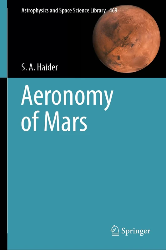 Aeronomy of Mars: 469 (Astrophysics and Space Science Library, 469)