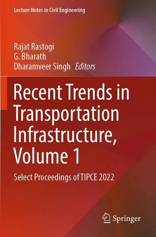 Recent Trends in Transportation Infrastructure, Volume 1: Select Proceedings of TIPCE 2022: 354 (Lecture Notes in Civil Engineering, 354)