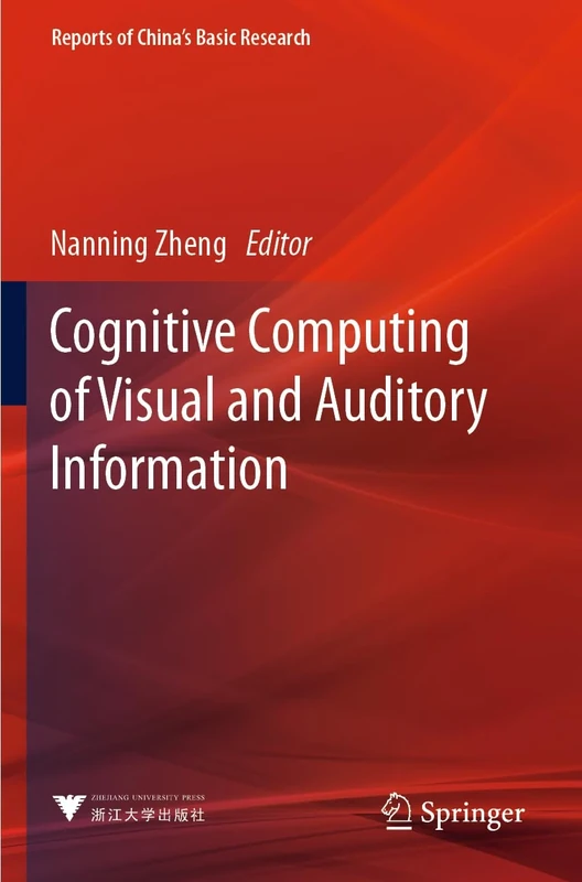 Cognitive Computing of Visual and Auditory Information (Reports of China’s Basic Research)