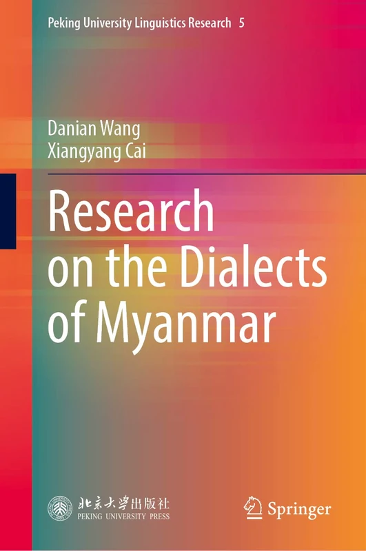Research on the Dialects of Myanmar: 5 (Peking University Linguistics Research, 5)