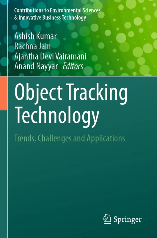 Object Tracking Technology: Trends, Challenges and Applications (Contributions to Environmental Sciences & Innovative Business Technology)