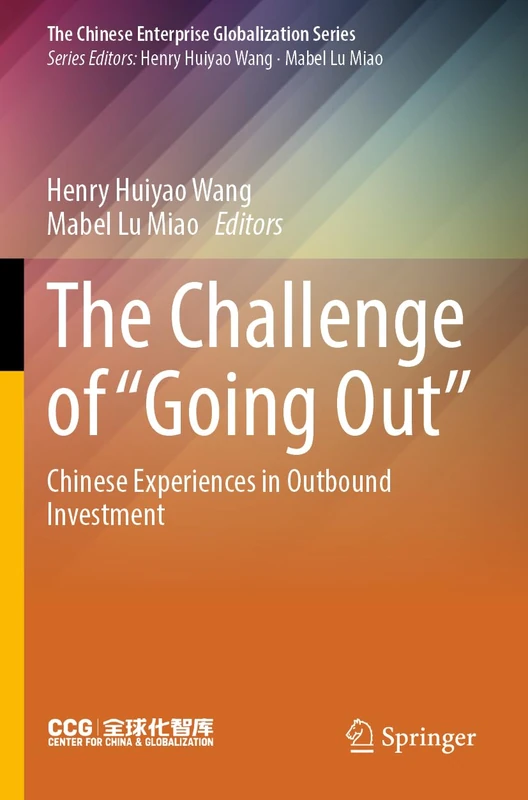 The Challenge of “Going Out”: Chinese Experiences in Outbound Investment (The Chinese Enterprise Globalization Series) - Image 1