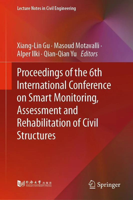 Proceedings of the 6th International Conference on Smart Monitoring, Assessment and Rehabilitation of Civil Structures: 259 (Lecture Notes in Civil Engineering, 259)