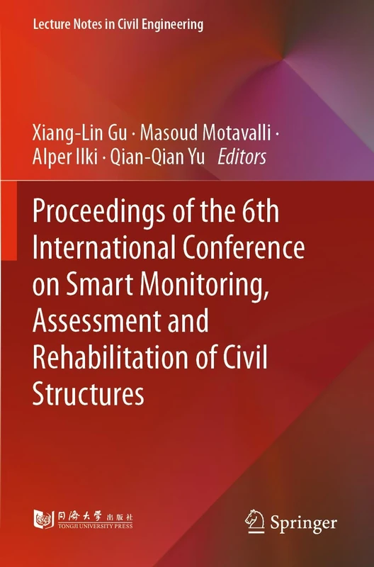 Proceedings of the 6th International Conference on Smart Monitoring, Assessment and Rehabilitation of Civil Structures: 259 (Lecture Notes in Civil Engineering, 259)