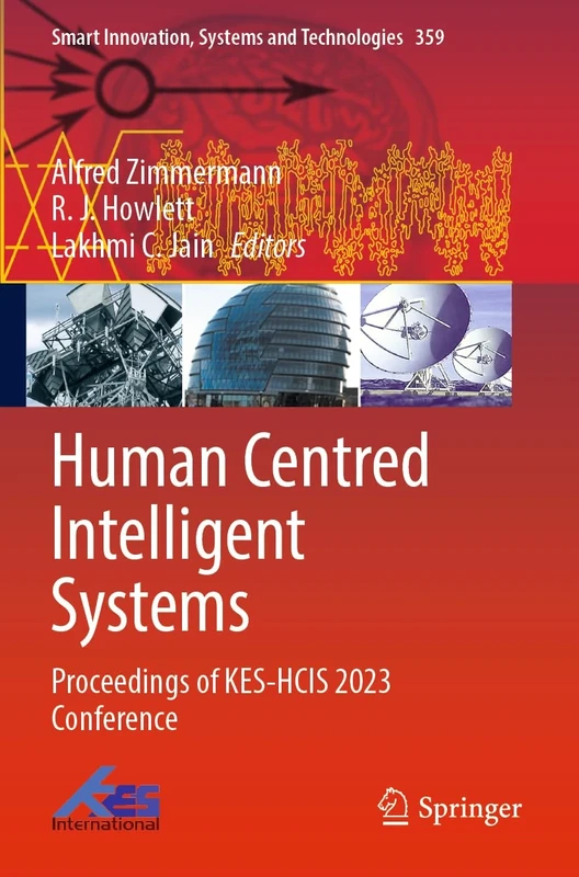 Human Centred Intelligent Systems: Proceedings of KES-HCIS 2023 Conference: 359 (Smart Innovation, Systems and Technologies, 359)