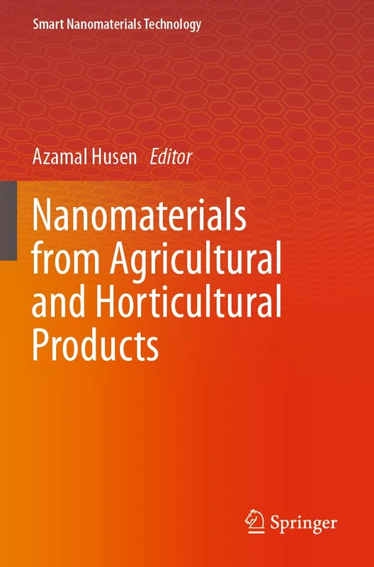Nanomaterials from Agricultural and Horticultural Products (Smart Nanomaterials Technology)