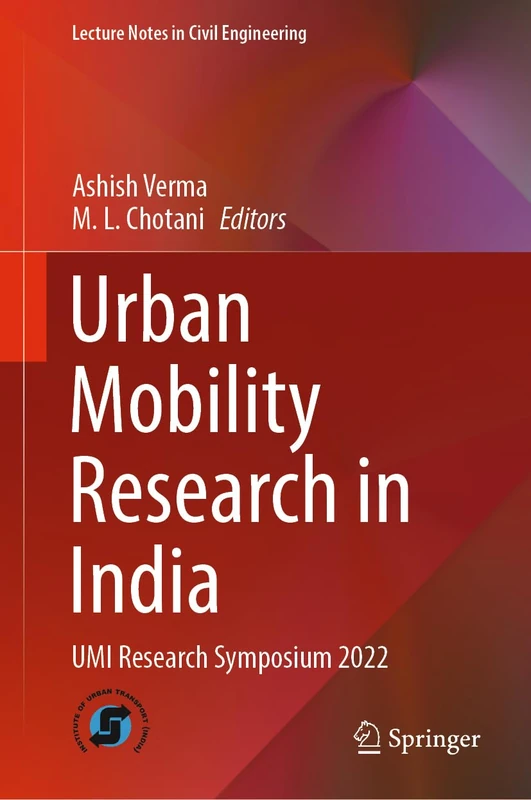 Urban Mobility Research in India: UMI Research Symposium 2022: 361 (Lecture Notes in Civil Engineering, 361) - Image 1