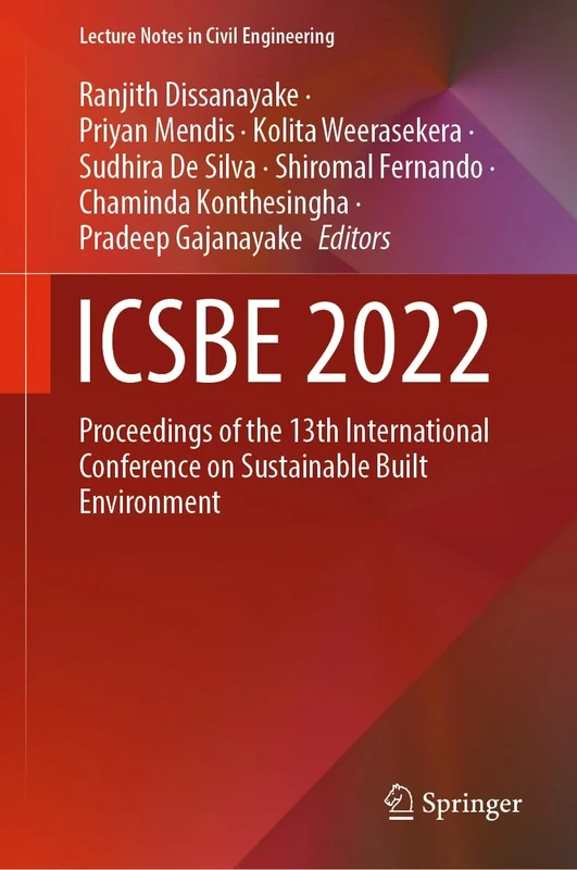 ICSBE 2022: Proceedings of the 13th International Conference on Sustainable Built Environment: 362 (Lecture Notes in Civil Engineering, 362)