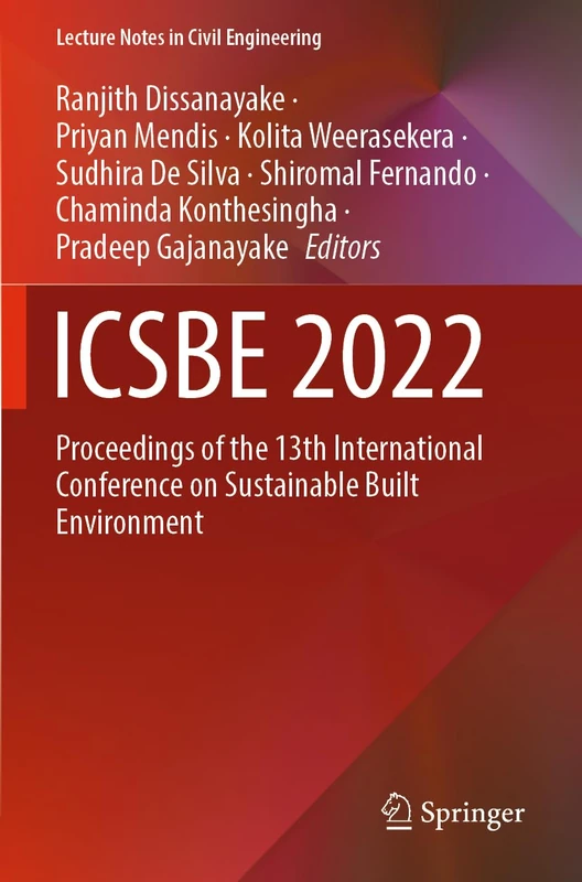 ICSBE 2022: Proceedings of the 13th International Conference on Sustainable Built Environment: 362 (Lecture Notes in Civil Engineering, 362)