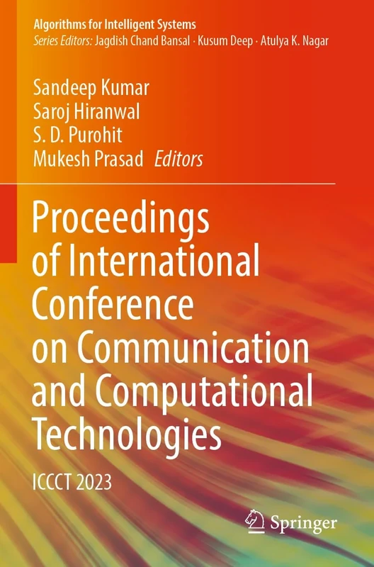 Proceedings of International Conference on Communication and Computational Technologies: ICCCT 2023 (Algorithms for Intelligent Systems)
