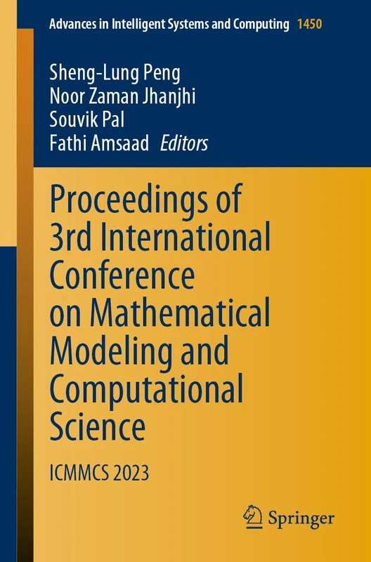 Proceedings of 3rd International Conference on Mathematical Modeling and Computational Science: ICMMCS 2023: 1450 (Advances in Intelligent Systems and Computing, 1450)