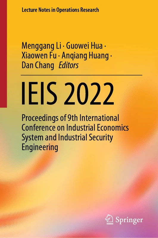 IEIS 2022: Proceedings of 9th International Conference on Industrial Economics System and Industrial Security Engineering (Lecture Notes in Operations Research)