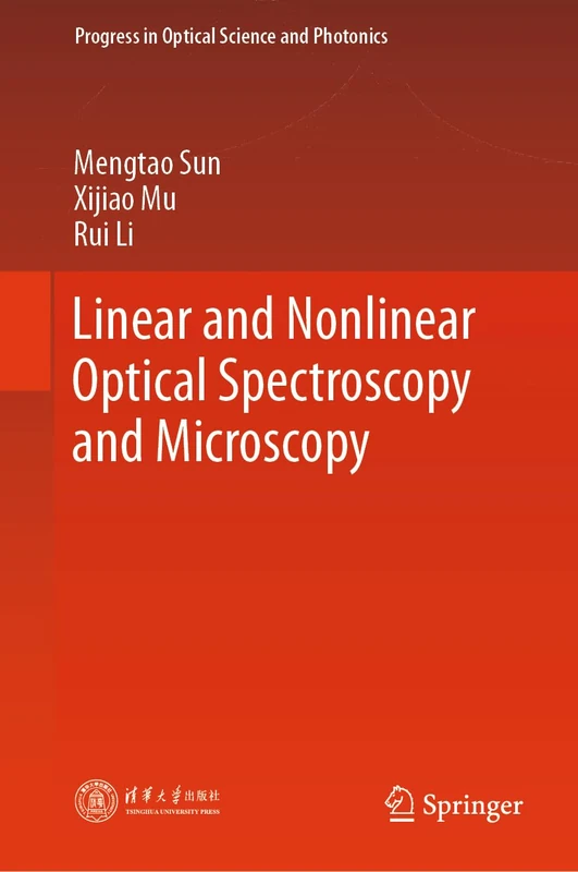 Linear and Nonlinear Optical Spectroscopy and Microscopy: 29 (Progress in Optical Science and Photonics, 29)