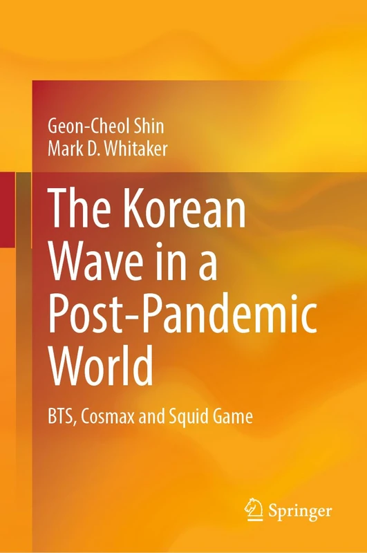 The Korean Wave in a Post-Pandemic World: BTS, Cosmax and Squid Game