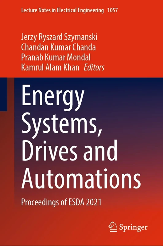 Energy Systems, Drives and Automations: Proceedings of ESDA 2021: 1057 (Lecture Notes in Electrical Engineering, 1057)
