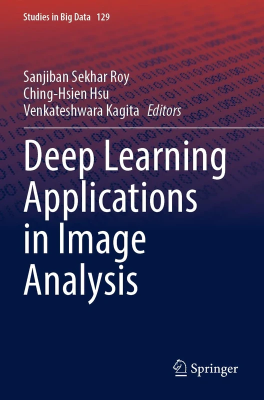 Deep Learning Applications in Image Analysis: 129 (Studies in Big Data, 129)