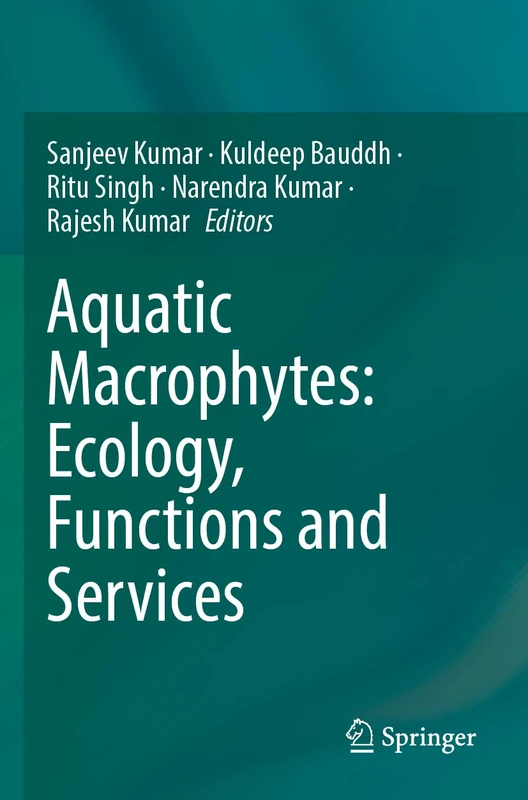 Springer - Aquatic Macrophytes: Ecology, Functions and Services