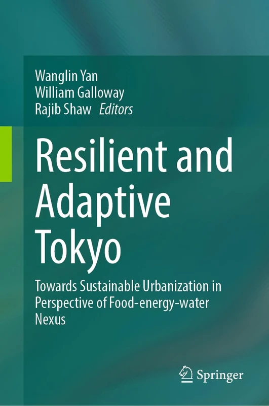 Resilient and Adaptive Tokyo: Towards Sustainable Urbanization in Perspective of Food-energy-water Nexus