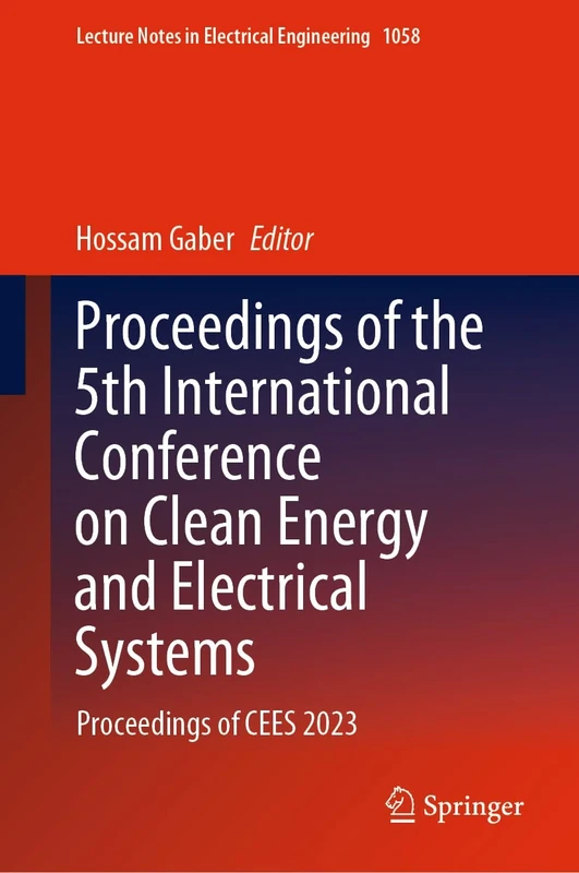 Proceedings of the 5th International Conference on Clean Energy and Electrical Systems: Proceedings of CEES 2023: 1058 (Lecture Notes in Electrical Engineering, 1058) - Image 1