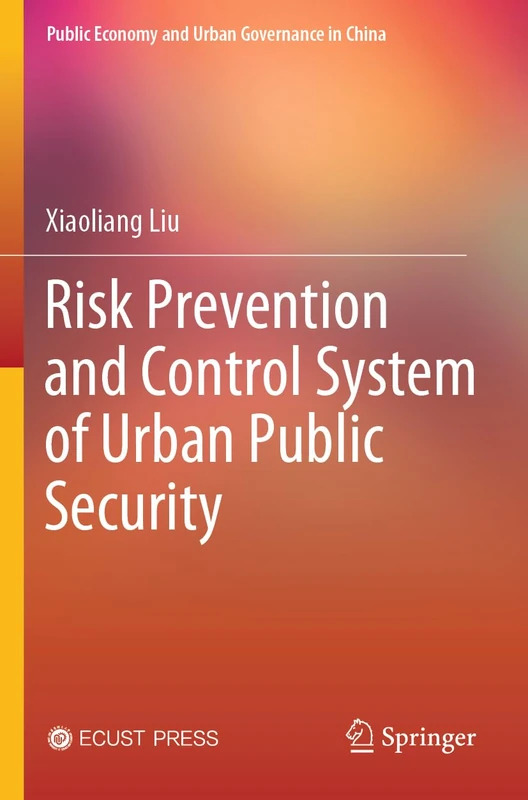 Risk Prevention and Control System of Urban Public Security (Public Economy and Urban Governance in China) - Image 1
