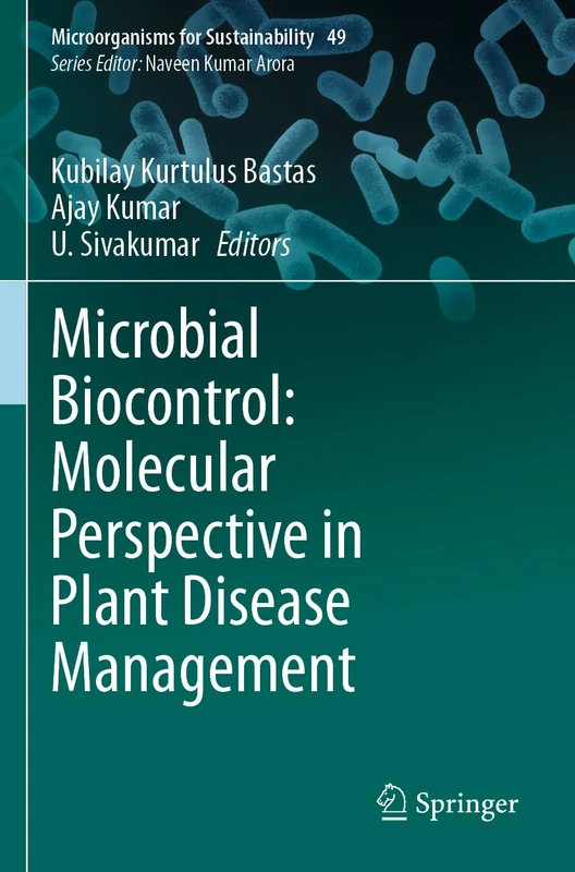 Microbial Biocontrol: Molecular Perspective in Plant Disease Management: 49 (Microorganisms for Sustainability, 49)