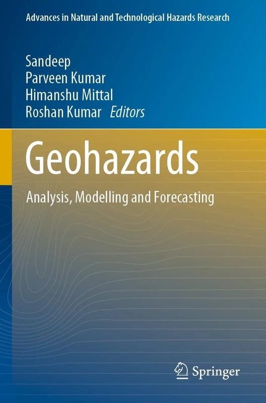Geohazards: Analysis, Modelling and Forecasting: 53 (Advances in Natural and Technological Hazards Research, 53)