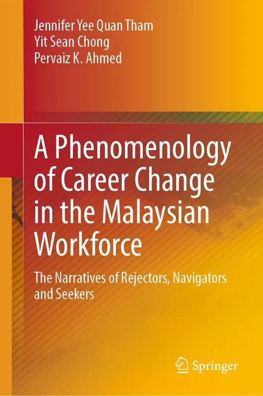 A Phenomenology of Career Change in the Malaysian Workforce: The Narratives of Rejectors, Navigators and Seekers - Image 1