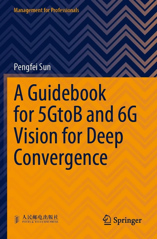 A Guidebook for 5GtoB and 6G Vision for Deep Convergence (Management for Professionals)