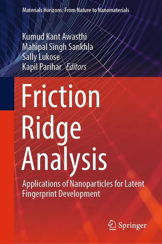 Friction Ridge Analysis: Applications of Nanoparticles for Latent Fingerprint Development (Materials Horizons: From Nature to Nanomaterials)