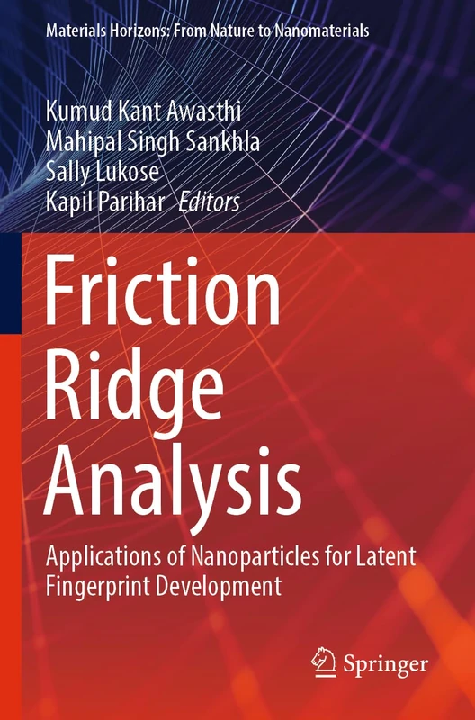 Friction Ridge Analysis: Applications of Nanoparticles for Latent Fingerprint Development (Materials Horizons: From Nature to Nanomaterials)