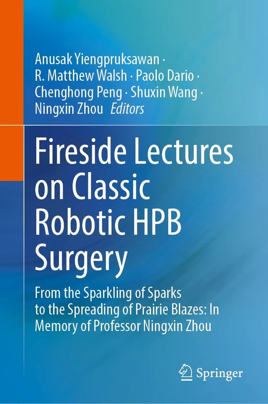 Fireside Lectures on Classic Robotic HPB Surgery: From the Sparkling of Sparks to the Spreading of Prairie Blazes: In Memory of Prof. Ningxin Zhou - Image 1